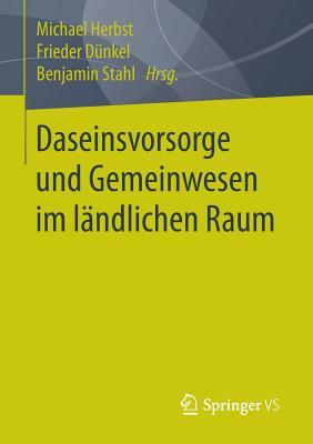 Daseinsvorsorge Und Gemeinwesen Im Landlichen Raum