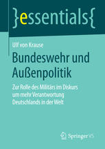 Bundeswehr und Außenpolitik : zur Rolle des Militärs im Diskurs um mehr Verantwortung Deutschlands in der Welt