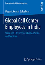 Global Call Center Employees in India : Work and Life between Globalization and Tradition