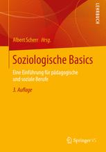 Soziologische Basics Eine Einführung für pädagogische und soziale Berufe