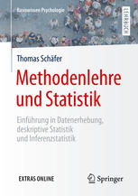 Methodenlehre und statistik : einfuhrung in datenerhebung, deskriptive statistik und ... inferenzstatistik.