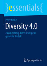 Diversity 4.0 : Zukunftsfähig durch intelligent genutzte Vielfalt