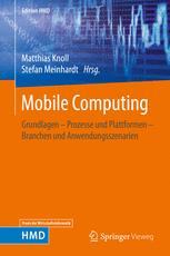 Mobile Computing Grundlagen - Prozesse und Plattformen - Branchen und Anwendungsszenarien