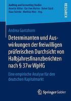 Determinanten Und Auswirkungen Der Freiwilligen Pruferischen Durchsicht Von Halbjahresfinanzberichten Nach 37w Wphg