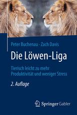 Die Löwen-Liga Tierisch leicht zu mehr Produktivität und weniger Stress