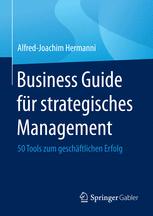 Business Guide für strategisches Management: 50 Tools zum geschäftlichen Erfolg.