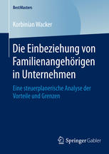 Die Einbeziehung von Familienangehörigen in Unternehmen Eine steuerplanerische Analyse der Vorteile und Grenzen