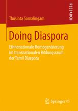 Doing Diaspora Ethnonationale Homogenisierung im transnationalen Bildungsraum der Tamil Diaspora