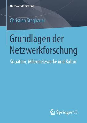 Grundlagen Der Netzwerkforschung