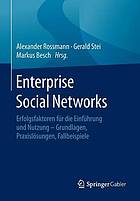 Enterprise Social Networks Erfolgsfaktoren für die Einführung und Nutzung - Grundlagen, Praxislösungen, Fallbeispiele