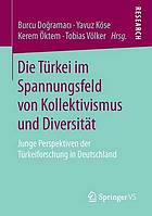 Die Turkei Im Spannungsfeld Von Kollektivismus Und Diversitat