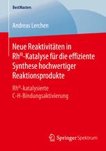 Neue Reaktivitäten in RhIII-Katalyse für die effiziente Synthese hochwertiger Reaktionsprodukte RhIII-katalysierte C-H-Bindungsaktivierung