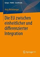 Die Eu Zwischen Einheitlicher Und Differenzierter Integration