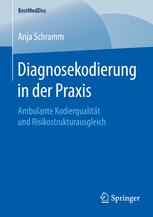 Diagnosekodierung in der Praxis Ambulante Kodierqualität und Risikostrukturausgleich