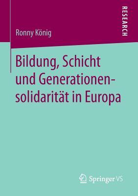 Bildung, Schicht Und Generationensolidaritat in Europa