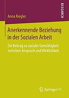 Anerkennende Beziehung in Der Sozialen Arbeit