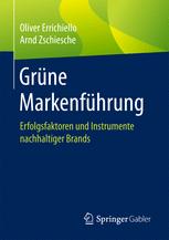 Grüne Markenführung : Erfolgsfaktoren und Instrumente nachhaltiger Brands