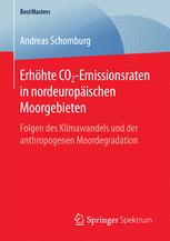 Erhöhte CO₂-Emissionsraten in nordeuropäischen Moorgebieten : Folgen des Klimawandels und der anthropogenen Moordegradation