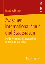 Zwischen Internationalismus und Staatsräson : Der Streit um den Nahostkonflikt in der Partei DIE LINKE