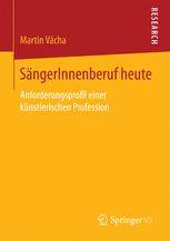 SängerInnenberuf heute : Anforderungsprofil einer künstlerischen Profession