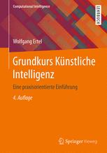 Grundkurs Künstliche Intelligenz : Eine praxisorientierte Einführung