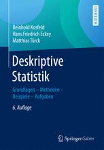 Deskriptive Statistik : Grundlagen - Methoden - Beispiele - Aufgaben