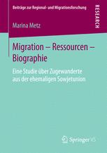 Migration - Ressourcen - Biographie : Eine Studie über Zugewanderte aus der ehemaligen Sowjetunion