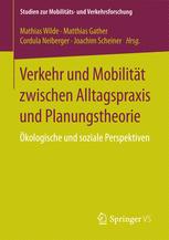 Verkehr und Mobilität zwischen Alltagspraxis und Planungstheorie : ökologische und soziale Perspektiven