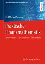 Praktische Finanzmathematik Zinsrechnung - Zinsanleihen - Zinsmodelle