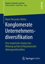 Konglomerate Unternehmensdiversifikation : eine empirische Analyse der Wirkung auf den Erfolg deutscher Aktiengesellschaften