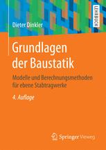 Grundlagen der Baustatik : Modelle und Berechnungsmethoden für ebene Stabtragwerke