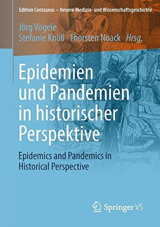 Epidemien Und Pandemien in Historischer Perspektive