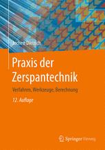 Praxis der Zerspantechnik: Verfahren, Werkzeuge, Berechnung.