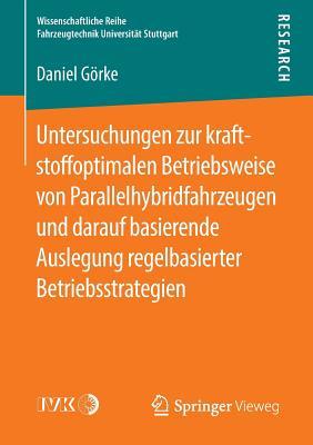 Untersuchungen Zur Kraftstoffoptimalen Betriebsweise Von Parallelhybridfahrzeugen Und Darauf Basierende Auslegung Regelbasierter Betriebsstrategien