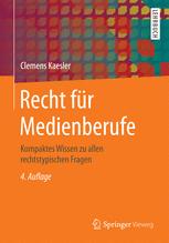 Recht für Medienberufe Kompaktes Wissen zu allen rechtstypischen Fragen