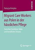 Migrant Care Workers Aus Polen in Der Hauslichen Pflege