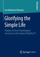 Glorifying the simple life : analyses of socio-psychological constructs in the context of reality TV