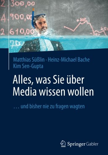 Alles, was Sie über Media wissen wollen : und bisher nie zu fragen wagten