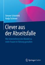 Clever aus der Abseitsfalle: Wie Unternehmen den Wandel zu mehr Frauen in Führung gestalten.
