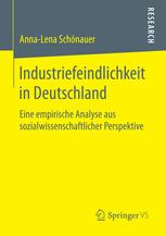 Industriefeindlichkeit in Deutschland Eine empirische Analyse aus sozialwissenschaftlicher Perspektive