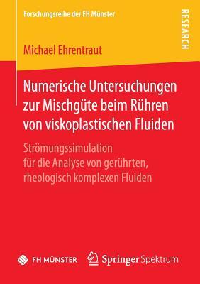 Numerische Untersuchungen Zur Mischgute Beim Ruhren Von Viskoplastischen Fluiden