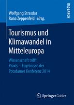 Tourismus und Klimawandel in Mitteleuropa : Wissenschaft trifft Praxis - Ergebnisse der Potsdamer Konferenz 2014