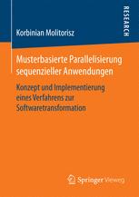 Musterbasierte Parallelisierung sequenzieller Anwendungen : Konzept und Implementierung eines Verfahrens zur Softwaretransformation