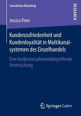 Kundenzufriedenheit Und Kundenloyalitat in Multikanalsystemen Des Einzelhandels