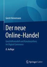 Der neue Online-Handel : Geschäftsmodell und Kanalexzellenz im Digital Commerce