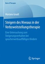 Steigern des Niveaus in der Verbzweitstellungstherapie : eine Untersuchung zum Steigerungsverhalten bei spracherwerbsauffälligen Kindern