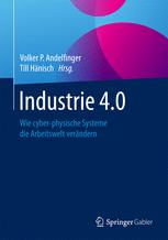 Industrie 4.0 : wie cyber-physische Systeme die Arbeitswelt verändern