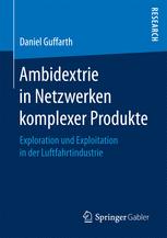 Ambidextrie in Netzwerken komplexer Produkte : Exploration und Exploitation in der Luftfahrtindustrie