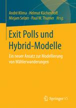 Exit Polls und Hybrid-Modelle : ein neuer Ansatz zur Modellierung von Wählerwanderungen