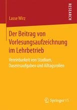 Der Beitrag von Vorlesungsaufzeichnung im Lehrbetrieb Vereinbarkeit von Studium, Daseinsaufgaben und Alltagsrollen